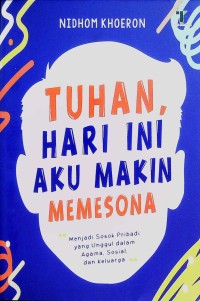 Tuhan , Hari Ini Aku Makin Memesona