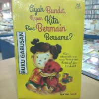 Ayah bunda kapan kita bisa bermain bersama
