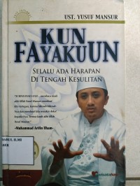 Kun fayakuun : selalu ada harapan di tengah kesulitan