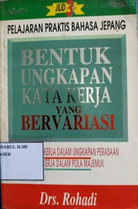 Pelajaran praktis bahasa jepang bentuk ungkapan kata kerja yang bervariasi