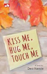 Kiss Me Hug Me,Touch Me