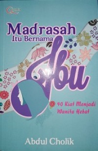 Madrasah itu bernama ibu