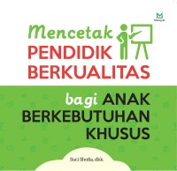 Mencetak pendidik berkualitas bagi anak berkebutuhan khusus