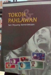 Tokoh Pahlawan Seri Pejuang Kemerdekaan