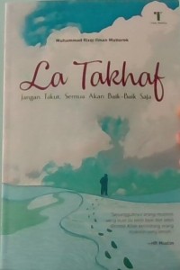 La Takhab jangan takut, semua akan baik-baik saja