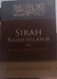 Sirah rasulallah;perjalanan hidup manusia mulia