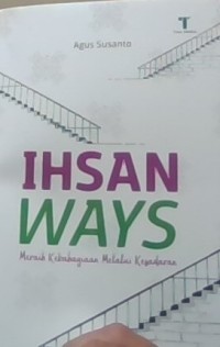 Ihsan ways meraih kebahagiaan melalui kesadaran