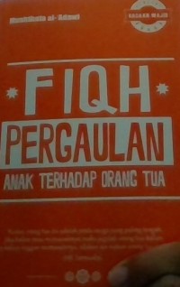 Fiqih Pergaulan anak terhadap orang tua