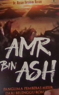Amr bin Ash panglima pembebas mesir dari belenggu romawi