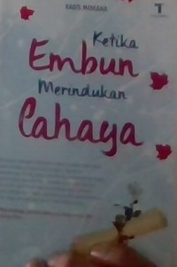 Ketika embun merindukan cahaya