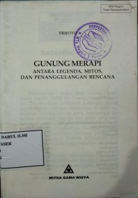 Gunung Merapi : Antara legenda, mitos, dan penanggulangan bencana