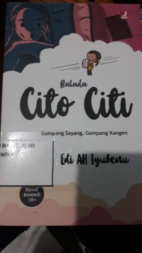 Balada Cito Citi (Gampang Sayang, Gampang Kangen)