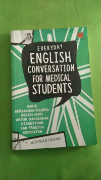 EVERYDAY ENGLISH CONVERSATION FOR MEDICAL STUDENTS