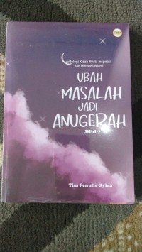 UBAH MASALAH JADI ANUGRAH