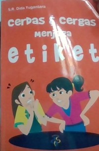 Cerdas dan cergas menjaga etiket