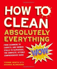 How to clean absolutely everything