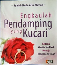 Engkaulah pendamping yang kucari