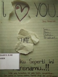 I love you hate (Aku seperti ini karenamu)