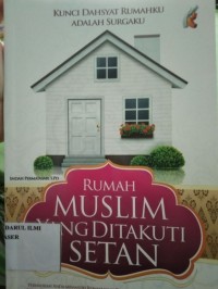 RUMAH MUSLIM YANG DITAKUTI SETAN