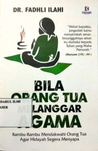Bila Orang Tua Melanggar Agama