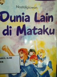 DUNIA LAIN DI MATAKU