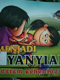 MENJADI NYAYIAN DALAM KEHENINGAN