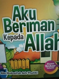 AKU BERIMAN KEPADA ALAH