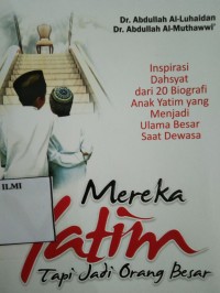 Mereka yatim tapi jadi orang besar