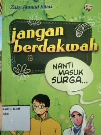 Jangan berdakwah ; Nanti masuk surga
