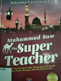 Muhammad Saw the super teacher