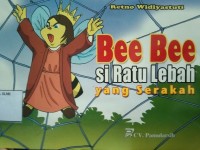 Bee Bee si Ratu lebah serakah