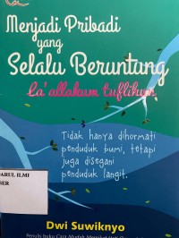 Menjadi Pribadi yang Selalu Beruntung La'allakum Tuflihun
