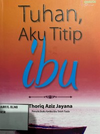 Tuhan, Aku Titip Ibu