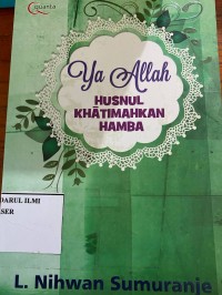 Ya Allah Husnul Khatimahkan Hamba