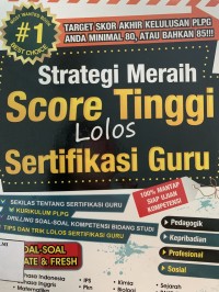Strategi meraih score tinggi lolos sertifikasi guru