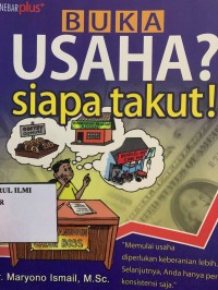 Buka usaha?
siapa takut!