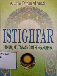 Istighfar ( Hukum,keutamaan,dan pengaruhnya)