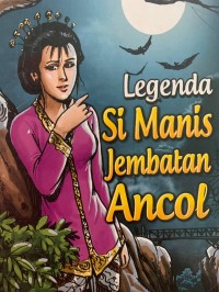 Legenda si manis jembatan ancol
