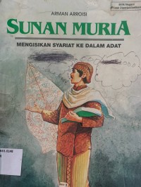 Sunan muria :Mengisikan syariat ke dalam adat