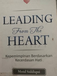 Leading from the heart :Kepimpinan berdasarkan kecerdasan hati