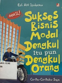 Sukses bisnis modal dengkul itu pun dengkul orang