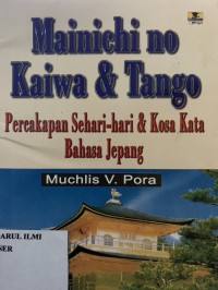 Mainichi no kaiwa & tango ; Percakapan sehari-hari & Kosa kata bahasa jepang