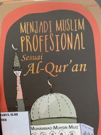 Menjadi muslim profesional sesuai al-qur'an