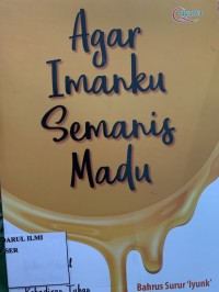 Agar imanku semanis madu