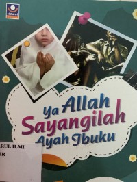 Ya Allah sayangilah ayah ibuku