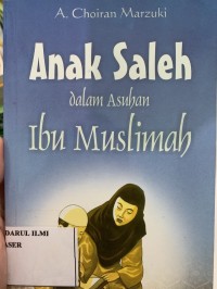 Anak saleh dalam asuhan ibu muslimah