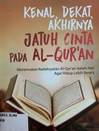Kenal,Dekat akhirnya jatuh cinta pada Al-Qur'an