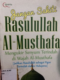 Jangan sakiti Rasulullah Al-Musthafa