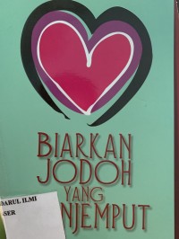 Biarkan jodoh yang menjemput
