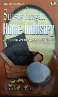 Sukses dengan home industri